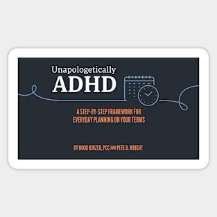 Unapologetically ADHD • The Full Logo Experience Sticker